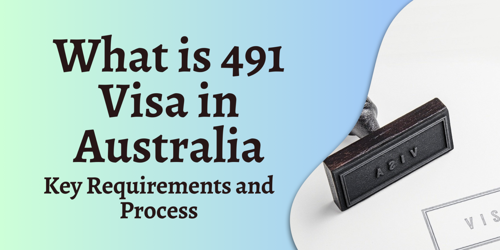 What is 491 Visa in Australia: Key Requirements and Process