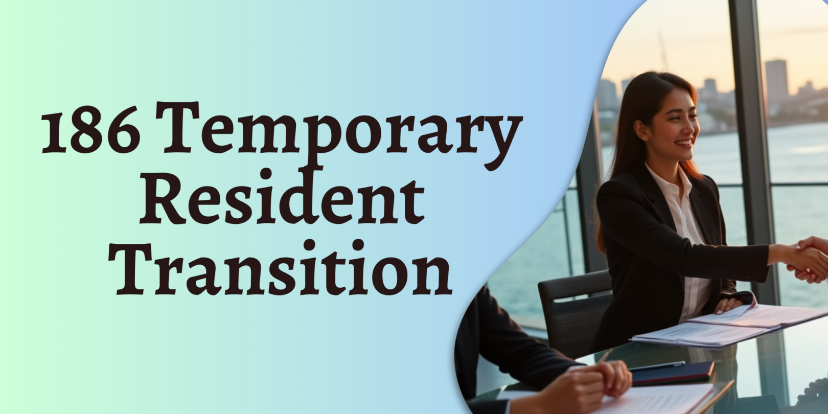186 trt -temporary resident transition