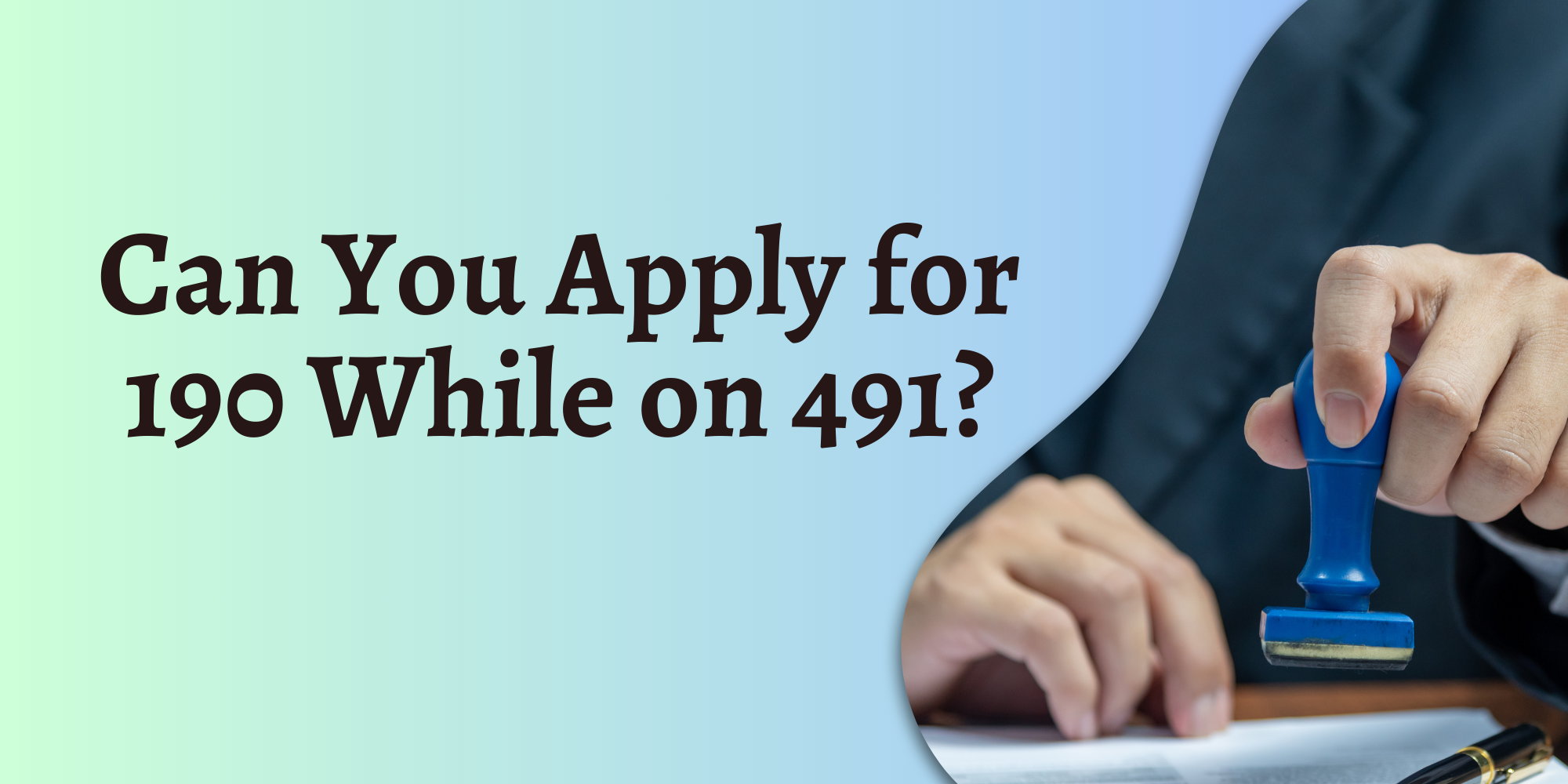 Can You Apply for 190 While on 491 image thumbnail